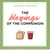 The Blessings of the Communion Audio CD by Joseph Prince – Discover the Power of the Lord's Supper